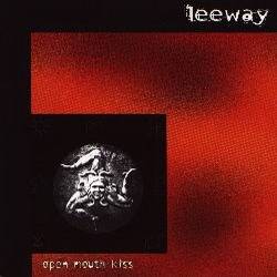 Leeway : Open Mouth Kiss
